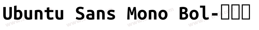 Ubuntu Sans Mono Bol字体转换 Ubuntu Sans Mono Bol字体转换